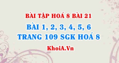 Bài tập 1, 2, 3, 4, 5, 6 trang 109 SGK Hoá 8: Tính chất vật lí của Hidro, tính chất hoá học của Hidro (H2)